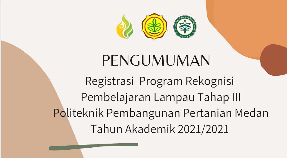 PENGUMUMAN REGISTRASI ONLINE POLITEKNIK PEMBANGUNAN PERTANIAN (POLBANGTAN) MEDAN JALUR REKOGNISI PEMBELAJARAN LAMPAU TAHAP III TAHUN AKADEMIK 2021/2022