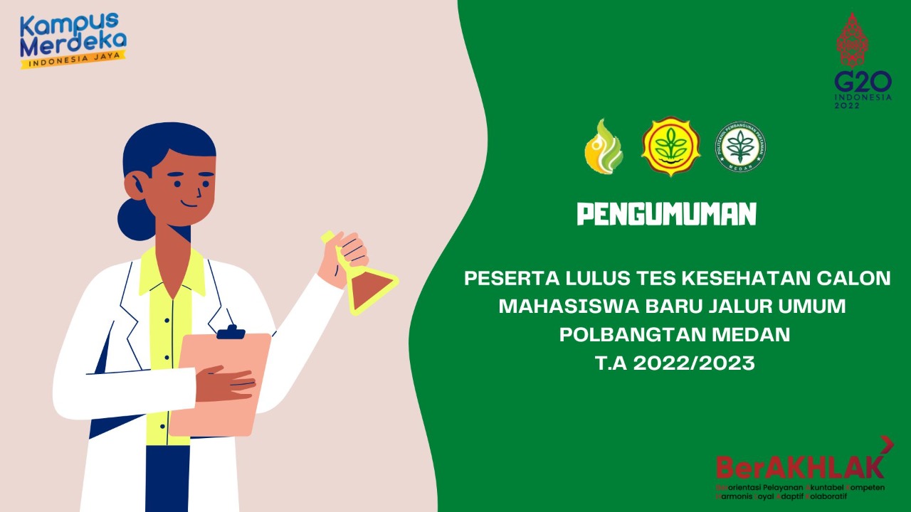 PENGUMUMAN PESERTA LULUS TES KESEHATAN CALON MAHASISWA BARU JALUR UMUM POLBANGTAN MEDAN T.A 2022/2023