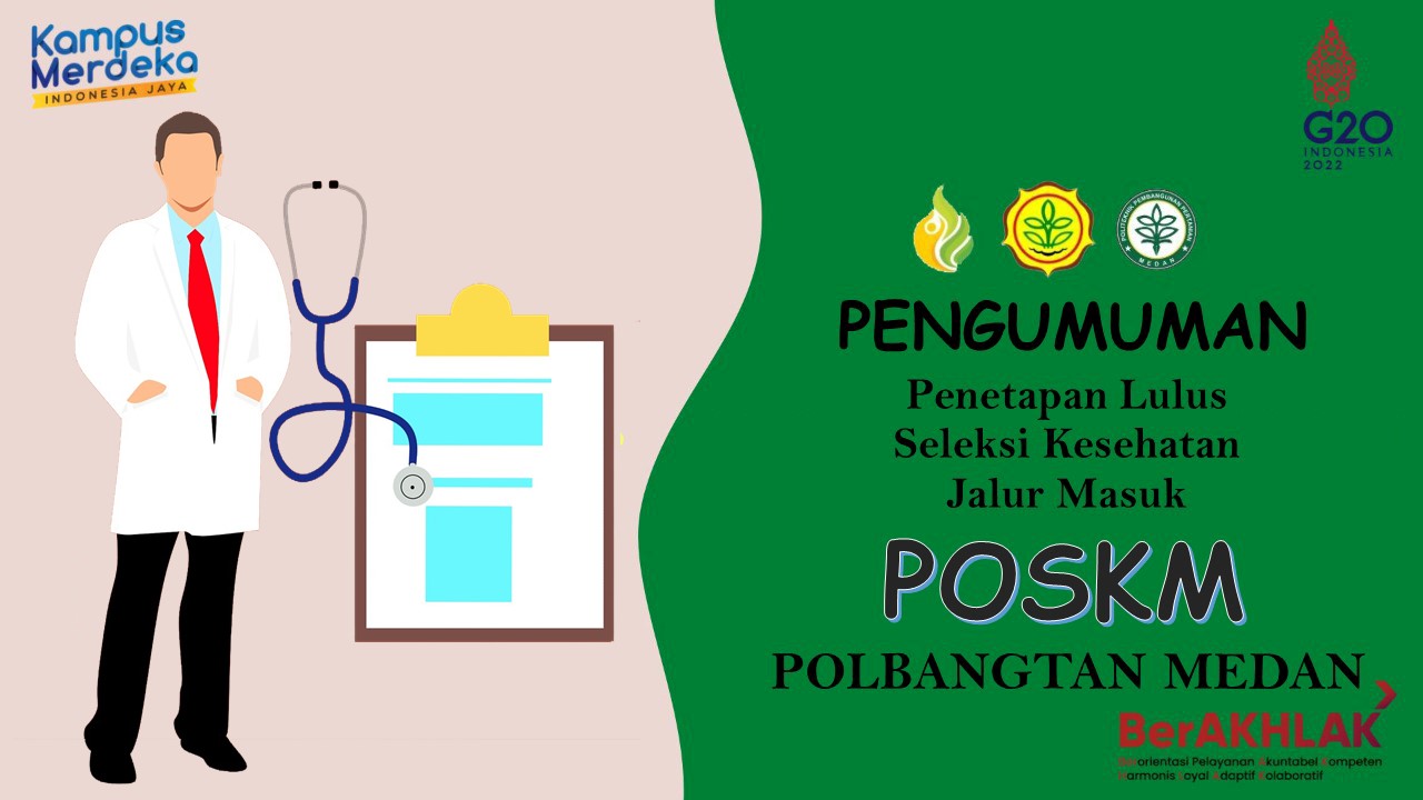 PENGUMUMAN PESERTA LULUS TES KESEHATAN CALON MAHASISWA BARU JALUR POSKM POLBANGTAN MEDAN T.A 2022/2023