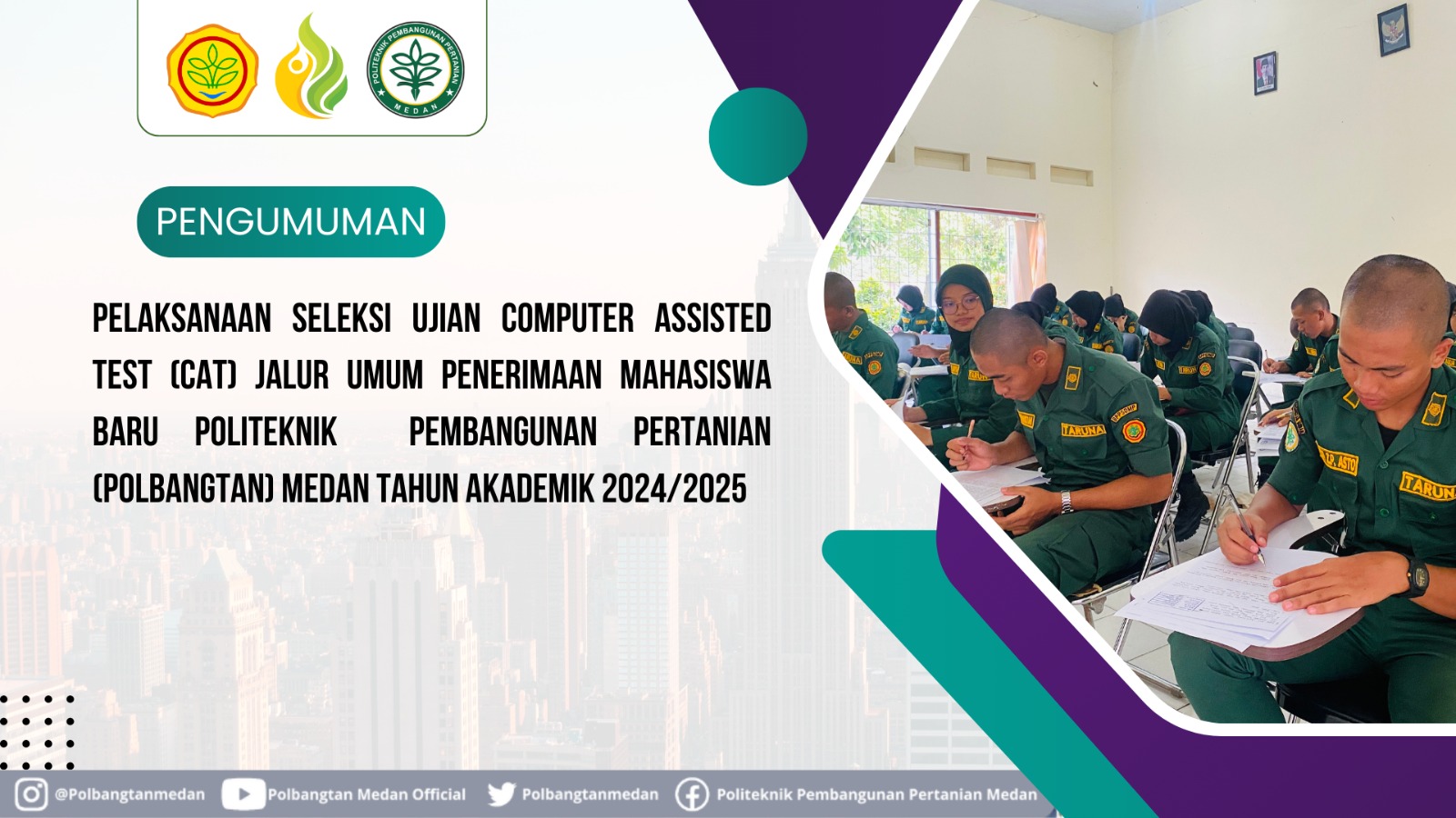 PENGUMUMAN TENTANG PELAKSANAAN SELEKSI UJIAN COMPUTER ASSISTED TEST (CAT) JALUR UMUM PENERIMAAN MAHASISWA BARU POLITEKNIK  PEMBANGUNAN PERTANIAN (POLBANGTAN) MEDAN TAHUN AKADEMIK 2024/2025