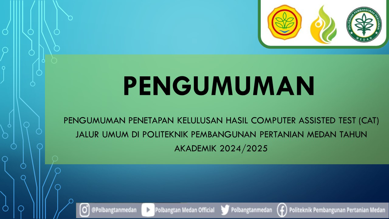 PENGUMUMAN PENETAPAN KELULUSAN HASIL COMPUTER ASSISTED TEST (CAT) JALUR UMUM DI POLITEKNIK PEMBANGUNAN PERTANIAN MEDAN TAHUN AKADEMIK 2024/2025