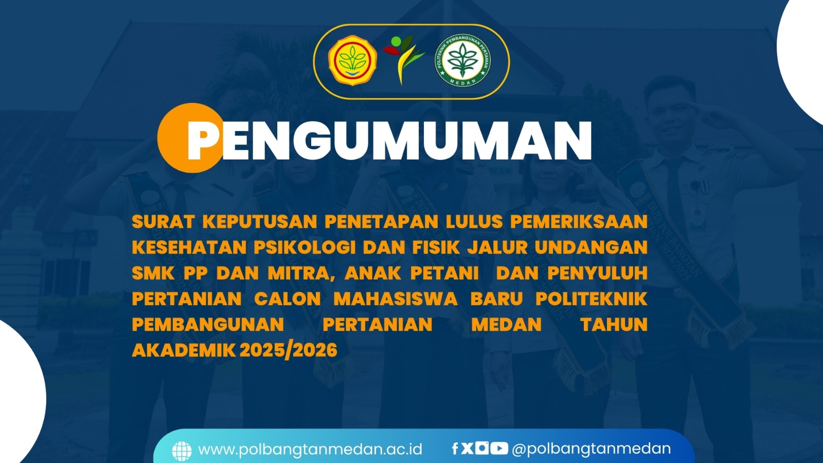 PENGUMUMAN PENETAPAN LULUS PEMERIKSAAN KESEHATAN PSIKOLOGI DAN FISIK JALUR UNDANGAN SMK PP DAN MITRA, ANAK PETANI DAN PENYULUH PERTANIAN CALON MAHASISWA BARU POLITEKNIK PEMBANGUNAN PERTANIAN MEDAN TAHUN AKADEMIK 2025/2026