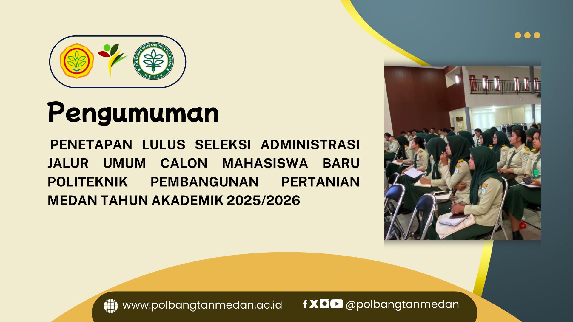 PENETAPAN LULUS SELEKSI ADMINISTRASI JALUR UMUM CALON MAHASISWA BARU POLITEKNIK PEMBANGUNAN PERTANIAN MEDAN TAHUN AKADEMIK 2025/2026