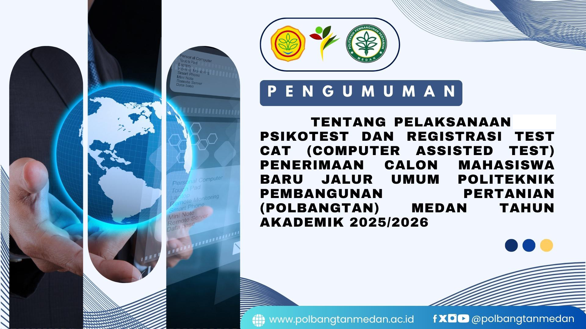 PENGUMUMAN PELAKSANAAN PSIKOTEST DAN REGISTRASI TEST CAT (COMPUTER ASSISTED TEST) PENERIMAAN CALON MAHASISWA BARU JALUR UMUM POLITEKNIK PEMBANGUNAN PERTANIAN (POLBANGTAN) MEDAN TAHUN AKADEMIK 2025/2026