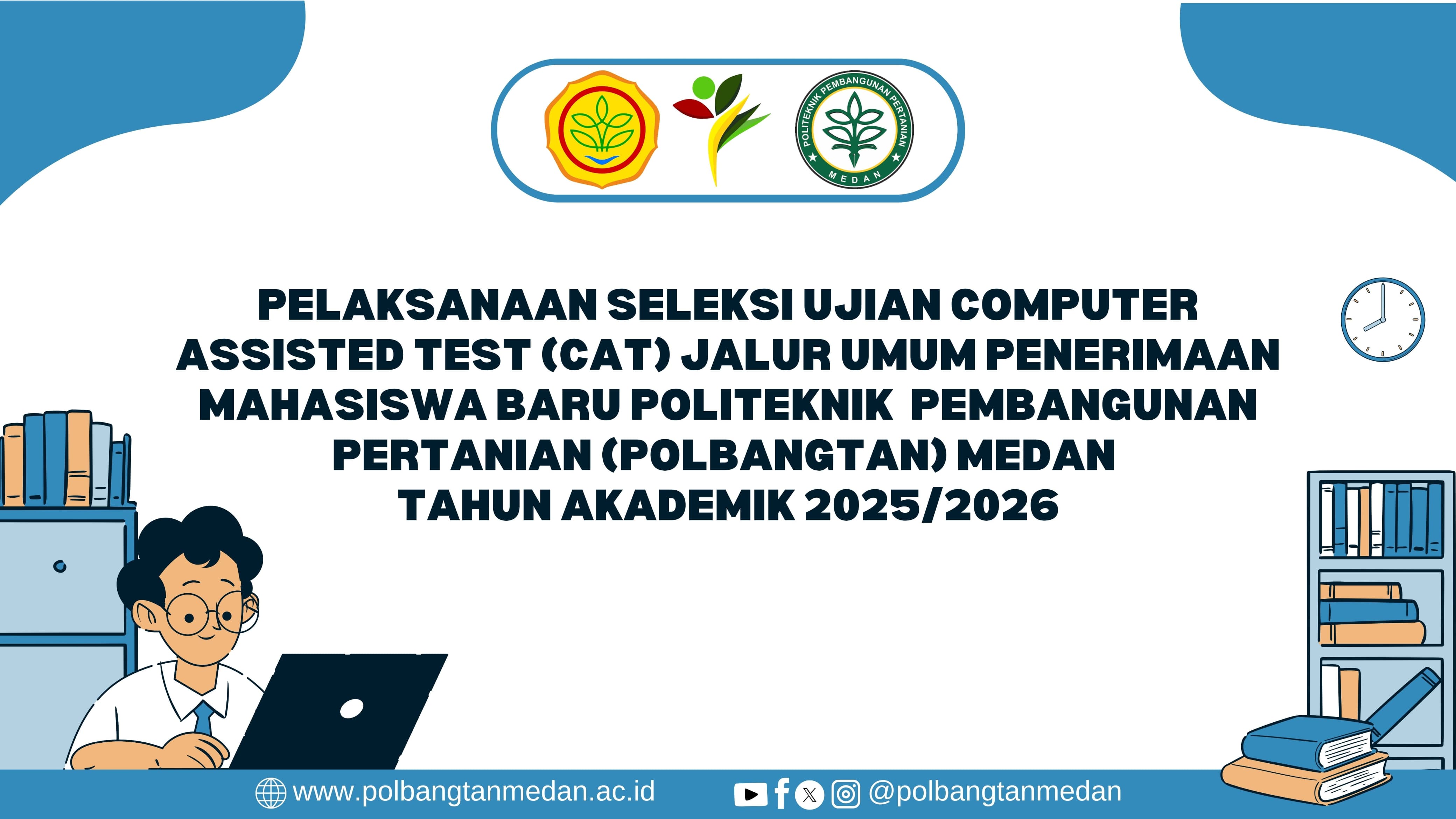 PELAKSANAAN SELEKSI UJIAN COMPUTER ASSISTED TEST (CAT) JALUR UMUM PENERIMAAN MAHASISWA BARU POLITEKNIK PEMBANGUNAN PERTANIAN (POLBANGTAN) MEDAN TAHUN AKADEMIK 2025/2026